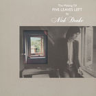 Nick Drake - The Making Of Five Leaves Left CD3