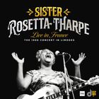Sister Rosetta Tharpe - Live In France: The 1966 Concert In Limoges (Live)