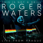 Roger Waters: This Is Not A Drill (Live From Prague May 2023)