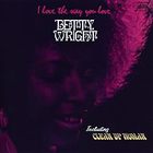 Betty Wright - I Love The Way You Love