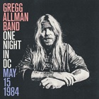 Gregg Allman - One Night In Dc, May 15, 1984 (The Bayou, Washington, Dc May 15, 1984)