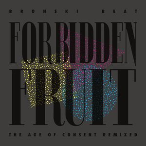 Forbidden Fruit (The Age Of Consent Remixed)