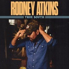Rodney Atkins - True South (CDS)