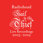 Hail To The Thief (Live Recordings 2003-2009)