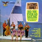 The Lewis Family - Did You Ever Go Sailing Down The River Of Memories (Vinyl)