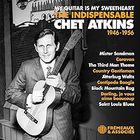 My Guitar Is My Sweetheart - The Indispensable Chet Atkins 1946-1956