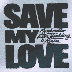 Save My Love (With Ellie Goulding & Avaion) (CDS)