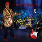 Johnny Rawls - Make Them Dance