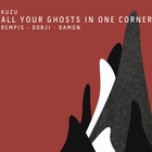 All Your Ghosts In One Corner (With Tashi Dorji & Tyler Damon)