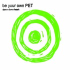 Be Your Own Pet - Damn Damn Leash (CDS)