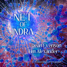 Dean Evenson - Net Of Indra (With Tim Alexander)