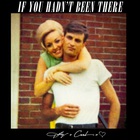 If You Hadn't Been There (CDS)