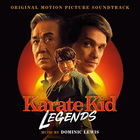 Karate Kid: Legends (Original Motion Picture Soundtrack)