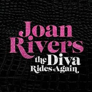 JOAN RIVERS: THE DIVA RIDES AGAIN