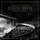 Casting Crowns: A 20 Year Celebration Live At The Ryman