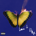 Love Is Like (Deluxe Edition)