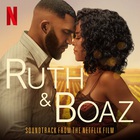Ruth & Boaz (Soundtrack From The Netflix Film) (EP)