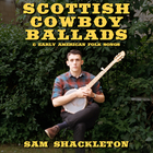 Scottish Cowboy Ballads & Early American Folk Songs