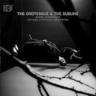 Iceland Symphony Orchestra - The Grotesque & The Sublime