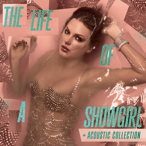 The Life Of A Showgirl + Acoustic Collection (Explicit)