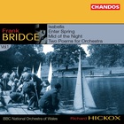 Bridge: Orchestral Works Vol. 1 (With BBC National Orchestra Of Wales)