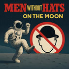 Men Without Hats - On The Moon