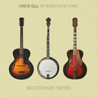 Vince Gill - 50 Years From Home: Secondhand Smoke