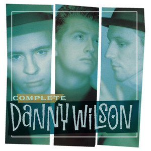 Complete Danny Wilson CD1