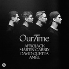 Our Time (Feat. Martin Garrix, David Guetta & Amél) (CDS)