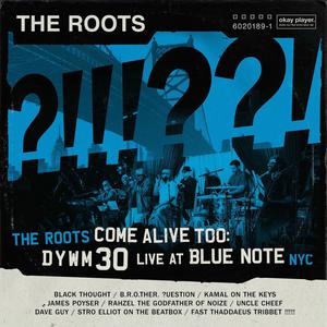 The Roots Come Alive Too: Dywm30 Live At Blue Note NYC