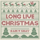 Dan + Shay - Long Live Christmas (CDS)