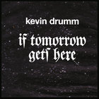 Kevin Drumm - If Tomorrow Gets Here CD2
