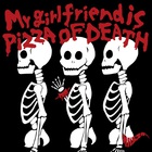 My Girlfriend Is Pizza Of Death (EP)