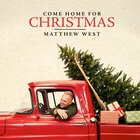 Matthew West - Come Home For Christmas