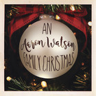 Aaron Watson - An Aaron Watson Family Christmas