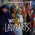We Are Lady Parts (Music From The Original Series - Seasons 1 & 2)