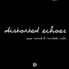 Distorted Echoes (With Michelle Weeks)