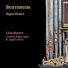 Leon Berben - Buxtehude: Organ Works I