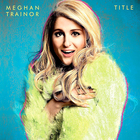 Meghan Trainor - Title (10Th Anniversary Edition)