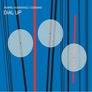 Dial Up (With Jason Adasiewicz & Chris Corsano)