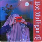 Hot Mulligan - Why Would I Watch - Copper Ruby