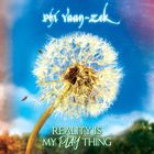 Reality Is My Play Thing CD2