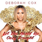 Deborah Cox - Let The World Be Ours Tonight