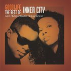Good Life: The Best Of Inner City