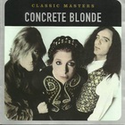 Concrete Blonde - Classic Masters