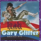 Gary Glitter - Rock And Roll: Gary Glitter’s Greatest Hits