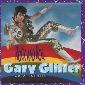 Rock And Roll: Gary Glitter’s Greatest Hits