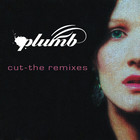 Plumb - Cut (The Remixes) (EP)