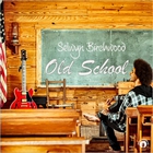 Selwyn Birchwood - Old School
