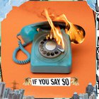 If You Say So (CDS)
